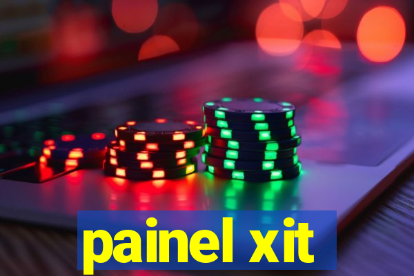 painel xit